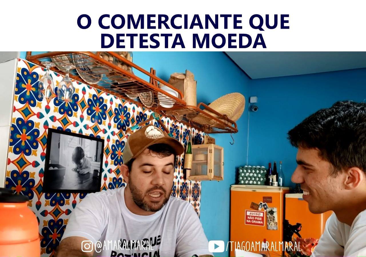 O comerciante que detesta moeda